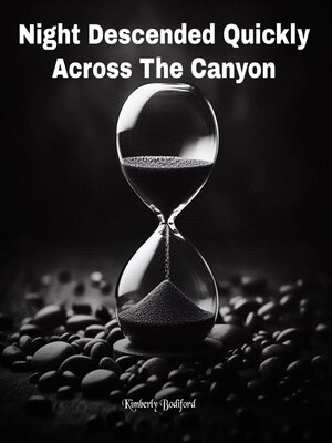 cover image of Night Descended Quickly Across the Canyon